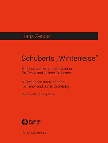 Schuberts 'Winterreise' - Eine komponierte Interpretation - Studienpartitur (PB 5421)