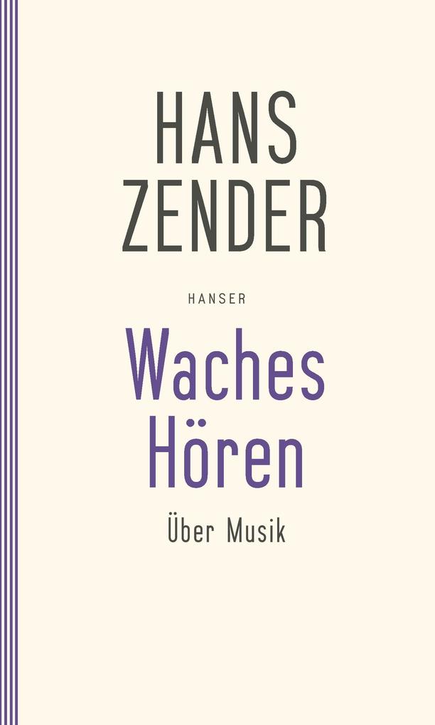 Waches Hören. Über Musik von Carl Hanser Verlag