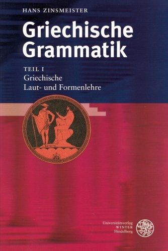 Griechische Grammatik / Griechische Laut- und Formenlehre (Sprachwissenschaftliche Studienbücher) von UNIVERSITÄTSVERLAG WINTER GMBH HEIDELBERG