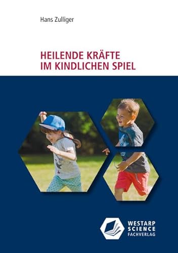 Heilende Kräfte im kindlichen Spiel (Edition Klotz)