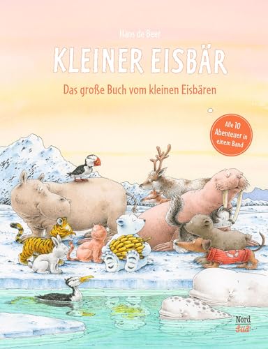 Das große Buch vom Kleinen Eisbären: Alle 10 Abenteuer. Sammelband (Kleiner Eisbär) von NordSd Verlag AG