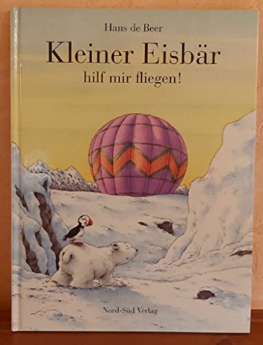 Kleiner Eisbär, hilf mir fliegen! Kleiner Eisbär, hilf mir fliegen!