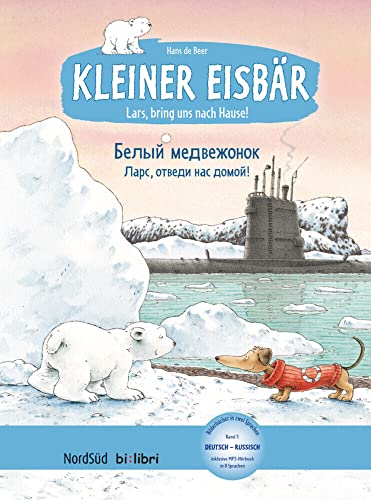 Kleiner Eisbär – Lars, bring uns nach Hause! (Deutsch-Russisch): Zweisprachiges Kinderbuch mit MP3-Hörbuch zum Herunterladen von Hueber