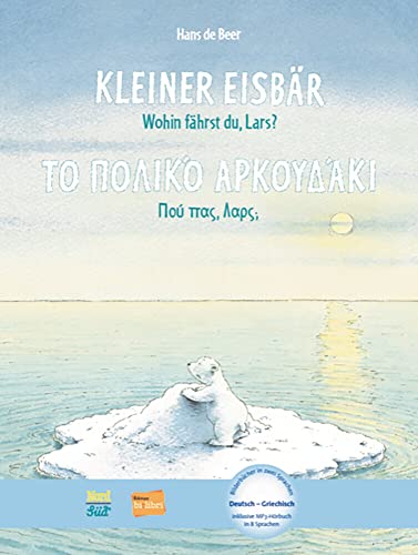 Kleiner Eisbär - Wohin fährst du, Lars? (Deutsch-Griechisch): Zweisprachiges Kinderbuch mit MP3-Hörbuch zum Herunterladen Kleiner Eisbär - Wohin fährst du, Lars? (Deutsch-Griechisch): Zweisprachiges Kinderbuch mit MP3-Hörbuch zum Herunterladen von Hueber