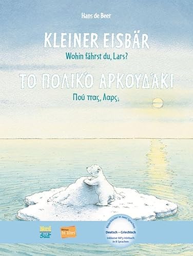 Kleiner Eisbär - Wohin fährst du, Lars?: Kinderbuch Deutsch-Griechisch mit MP3-Hörbuch zum Herunterladen