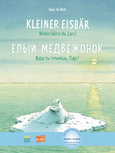 Kleiner Eisbär - Wohin fährst du, Lars? (Deutsch-Russisch): Zweisprachiges Kinderbuch mit MP3-Hörbuch zum Herunterladen Kleiner Eisbär - Wohin fährst du, Lars? (Deutsch-Russisch): Zweisprachiges Kinderbuch mit MP3-Hörbuch zum Herunterladen von Hueber