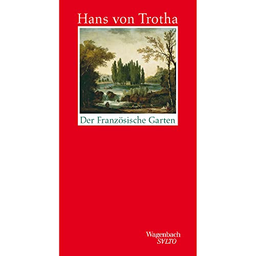 Der Französische Garten - Rund um Paris (Salto) von VERLAG KLAUS WAGENBACH