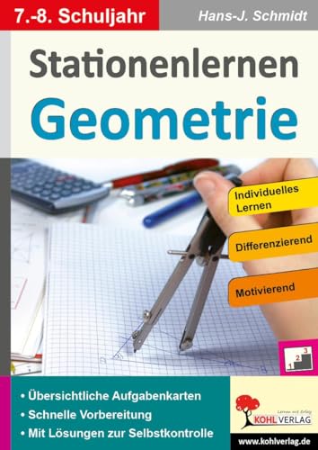 Stationenlernen Geometrie / Klasse 7-8: Übersichtliche Aufgabenkarten für das 7.-8. Schuljahr von Kohl Verlag