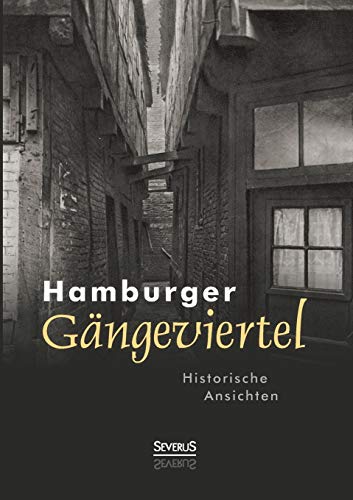 Hamburger Gängeviertel. Historische Ansichten: Von der Landesbildstelle Hansa Hamburg