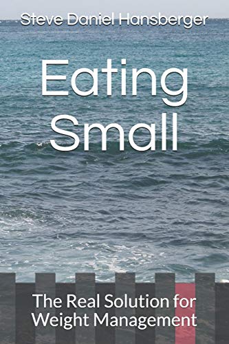 Eating Small: The Real Solution for Weight Management (AI The Game of Consciousness, Band 2) von Independently Published