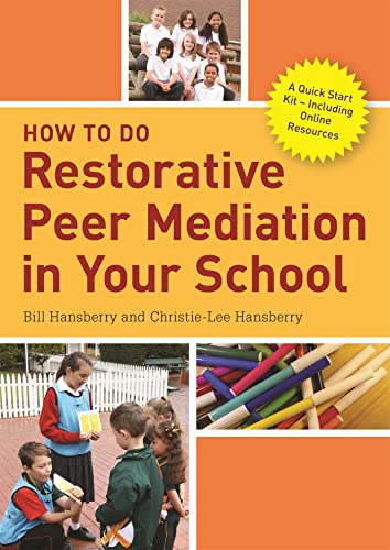 How to Do Restorative Peer Mediation in Your School: A Quick Start Kit - Including Online Resources von Jessica Kingsley Publishers