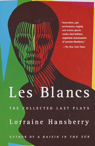 Les Blancs: The Collected Last Plays: The Drinking Gourd/What Use Are Flowers? von Vintage