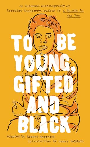 To Be Young, Gifted and Black: Lorraine Hansberry in Her Own Words (Signet Classics) von Signet