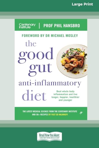 The Good Gut Anti-Inflammatory Diet: Beat whole body inflammation and live longer, happier, healthier and younger [LP 16 Pt Edition] von ReadHowYouWant