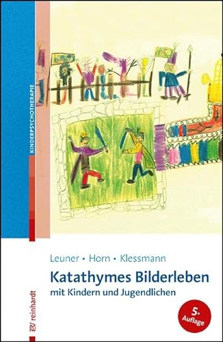 Katathymes Bilderleben mit Kindern und Jugendlichen von Reinhardt Ernst