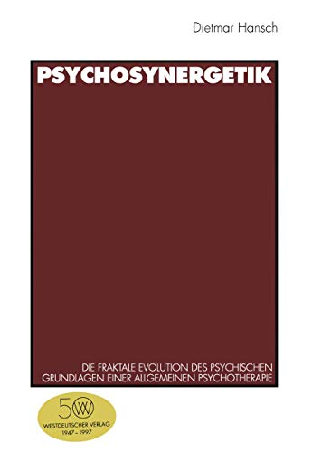 Psychosynergetik: Die Fraktale Evolution des Psychischen. Grundlagen einer Allgemeinen Psychotherapie (German Edition)