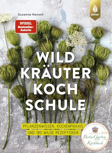 Die große Wildkräuter-Kochschule: Spiegel-Bestseller-Autorin. Pflanzenwissen, Küchenpraxis und 180 wilde Rezeptideen. Über 60 Wildpflanzen von der Blüte bis zur Wurzel von Verlag Eugen Ulmer