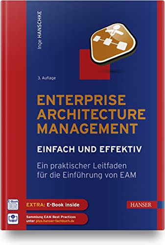 Enterprise Architecture Management - einfach und effektiv: Ein praktischer Leitfaden für die Einführung von EAM von Carl Hanser Verlag GmbH & Co. KG