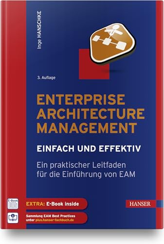 Enterprise Architecture Management - einfach und effektiv: Ein praktischer Leitfaden für die Einführung von EAM von Carl Hanser Verlag GmbH & Co. KG