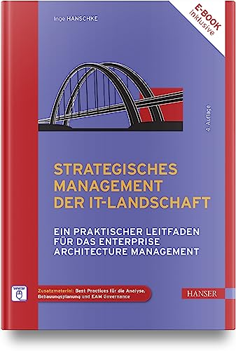 Strategisches Management der IT-Landschaft: Ein praktischer Leitfaden für das Enterprise Architecture Management von Carl Hanser Verlag GmbH & Co. KG