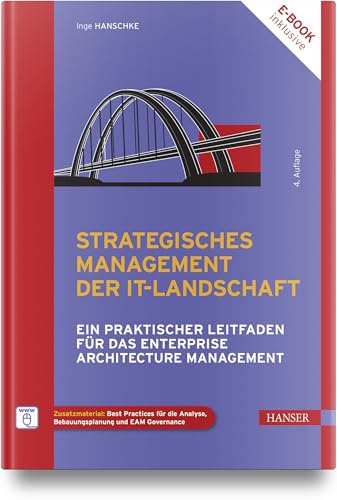 Strategisches Management der IT-Landschaft: Ein praktischer Leitfaden für das Enterprise Architecture Management von Carl Hanser Verlag GmbH & Co. KG