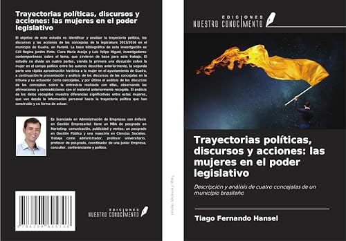 Trayectorias políticas, discursos y acciones: las mujeres en el poder legislativo: Descripción y análisis de cuatro concejalas de un municipio brasileño von Ediciones Nuestro Conocimiento
