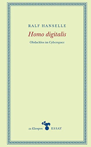 Homo digitalis: Obdachlos im Cyberspace