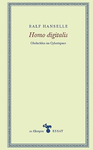 Homo digitalis: Obdachlos im Cyberspace