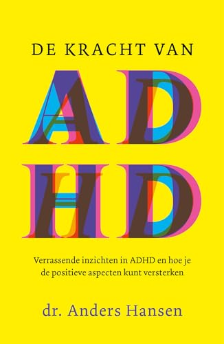 De kracht van ADHD: verrassende inzichten in ADHD en hoe je de positieve aspecten kunt versterken von Lev.