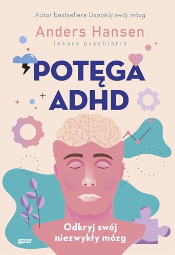 Potęga ADHD: Odkryj swój niezwykły mózg