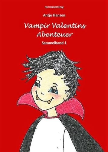 Vampir Valentins Abenteuer: Sammelband 1 (Der kleine Vampir Valentin)