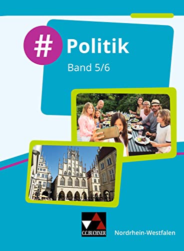 #Politik – Nordrhein-Westfalen / #Politik Nordrhein-Westfalen 5/6: Politik für die Realschule, Gesamtschule und Sekundarschule (#Politik – ... Realschule, Gesamtschule und Sekundarschule)