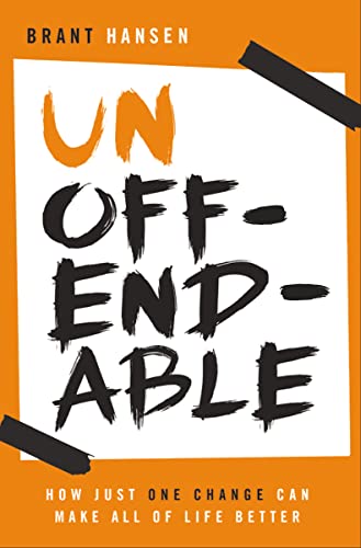 Unoffendable: How Just One Change Can Make All of Life Better von Thomas Nelson