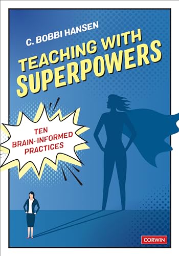 Teaching With Superpowers: Ten Brain-informed Practices von Corwin Publishers