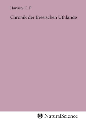 Chronik der friesischen Uthlande Chronik der friesischen Uthlande von MV-Natural_Science
