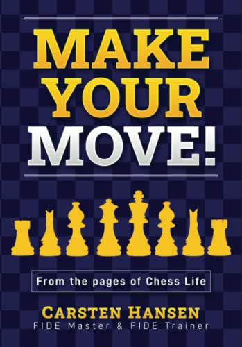 Make Your Move!: Chess Puzzles from the pages of Chess Life von CarstenChess