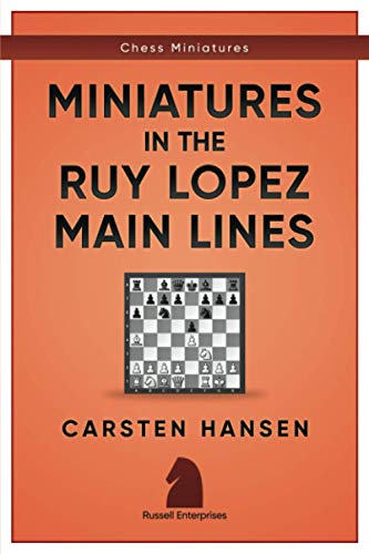 Miniatures in the Ruy Lopez: Main Lines (Chess Miniatures, Band 3)