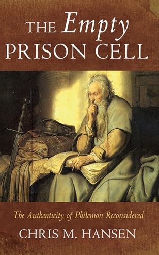 The Empty Prison Cell: The Authenticity of Philemon Reconsidered von Wipf and Stock