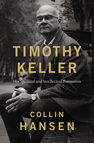 Timothy Keller: His Spiritual and Intellectual Formation von Zondervan