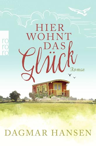 Hier wohnt das Glück von Rowohlt Taschenbuch