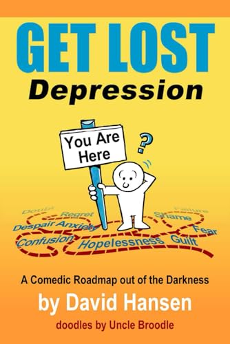 Get Lost Depression: A Comedic Roadmap Out of the Darkness von Light and Love Media Inc