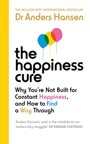 The Happiness Cure: Why You’re Not Built for Constant Happiness, and How to Find a Way Through (Vermilion) von Vermilion