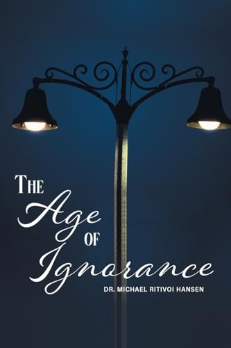 The Age of Ignorance The Age of Ignorance von Bookside Press