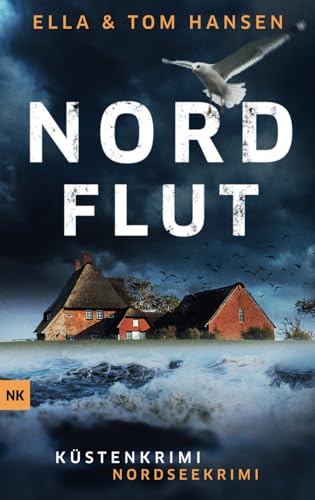 Nordflut: Nordseekrimi Küstenkrimi (Reihe Inselpolizei Amrum-Föhr, Band 5)