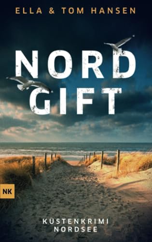Nordgift: Küstenkrimi Nordsee (Reihe Inselpolizei Amrum-Föhr, Band 1) von Independently published