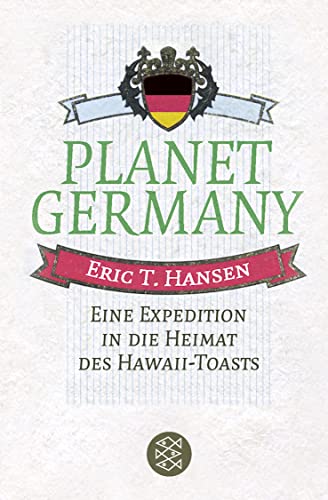 Planet Germany: Eine Expedition in die Heimat des Hawaii-Toasts