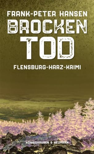 Brockentod: Flensburg-Harz-Krimi von Königshausen u. Neumann