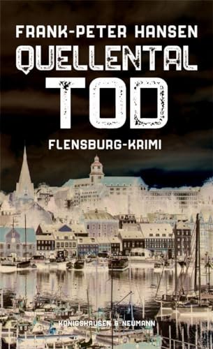 Quellentaltod: Flensburg-Krimi von Königshausen u. Neumann