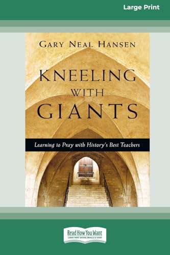 Kneeling with Giants: Learning to Pray with History's Best Teachers (16pt Large Print Format) von ReadHowYouWant