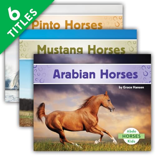 Horses Set: Arabian Horses / Highland Ponies / Mustang Horses / Palomino Horses / Pinto Horses / Shetland Ponies (Horses, 2) von Abdo Kids